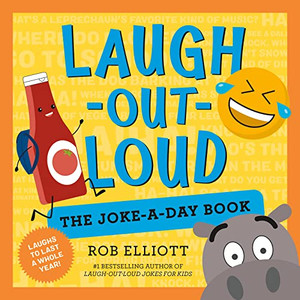Laugh-Out-Loud: The Joke-A-Day Book: A Year Of Laughs (Laugh-Out-Loud Jokes For Kids) Laugh-Out-Loud: The Joke-A-Day Book: A Year Of Laughs (Laugh-Out-Loud Jokes For Kids)