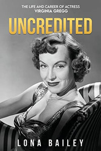 Uncredited: The Life And Career Of Virginia Gregg Uncredited: The Life And Career Of Virginia Gregg