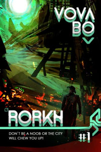 Rorkh: Book 1: Litrpg Series Rorkh: Book 1: Litrpg Series