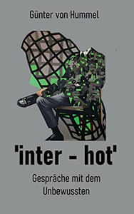 Inter - Hot: Gespräche Mit Dem Unbewussten (German Edition) Inter - Hot: Gespräche Mit Dem Unbewussten (German Edition)