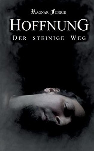 Hoffnung - Der Steinige Weg (German Edition) Hoffnung - Der Steinige Weg (German Edition)