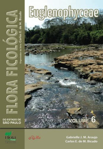 Flora Ficológica Do Estado De São Paulo: Euglenophyceae (Portuguese Edition) Flora Ficológica Do Estado De São Paulo: Euglenophyceae (Portuguese Edition)