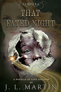 That Fated Night: A Novella Of Love And Loss (Samsara- The First Season)