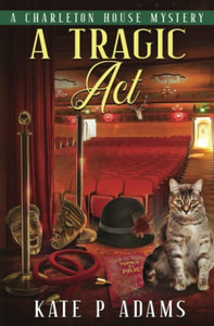 A Tragic Act: A Charleton House Mystery (The Charleton House Mysteries) A Tragic Act: A Charleton House Mystery (The Charleton House Mysteries)