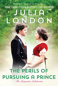 The Perils Of Pursuing A Prince (Desperate Debutantes) The Perils Of Pursuing A Prince (Desperate Debutantes)