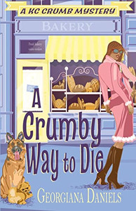 A Crumby Way To Die (A Kc Crumb Mystery) A Crumby Way To Die (A Kc Crumb Mystery)