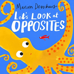 Let's Look At... Opposites: Board Book Let's Look At... Opposites: Board Book