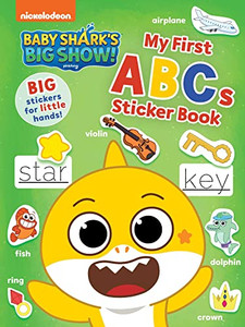 Baby Shark's Big Show!: My First Abcs Sticker Book: Activities And Big, Reusable Stickers For Kids Ages 3 To 5