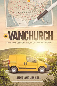 #Vanchurch: Spiritual Lessons From Life On The Road #Vanchurch: Spiritual Lessons From Life On The Road