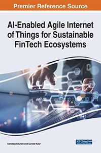 Ai-Enabled Agile Internet Of Things For Sustainable Fintech Ecosystems Ai-Enabled Agile Internet Of Things For Sustainable Fintech Ecosystems
