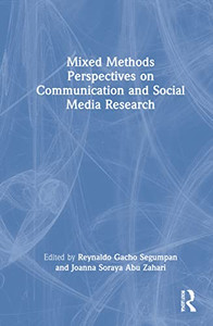 Mixed Methods Perspectives On Communication And Social Media Research Mixed Methods Perspectives On Communication And Social Media Research