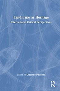 Landscape As Heritage Landscape As Heritage
