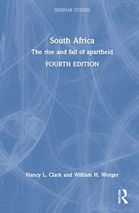South Africa: The Rise And Fall Of Apartheid (Seminar Studies)