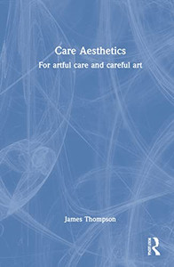 Care Aesthetics: For Artful Care And Careful Art Care Aesthetics: For Artful Care And Careful Art