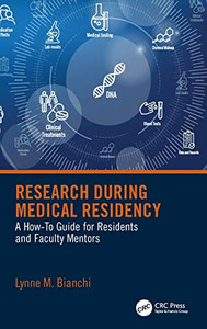 Research During Medical Residency: A How-To Guide For Residents And Faculty Mentors