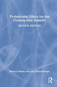 Professional Ethics For The Construction Industry Professional Ethics For The Construction Industry