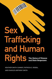 Sex Trafficking And Human Rights: The Status Of Women And State Responses