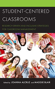 Student-Centered Classrooms: Research-Driven And Inclusive Strategies For Classroom Management