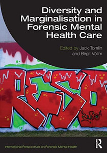 Diversity And Marginalisation In Forensic Mental Health Care (International Perspectives On Forensic Mental Health)
