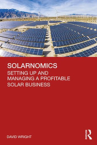 Solarnomics: Setting Up And Managing A Profitable Solar Business