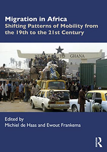 Migration In Africa: Shifting Patterns Of Mobility From The 19Th To The 21St Century Migration In Africa: Shifting Patterns Of Mobility From The 19Th To The 21St Century