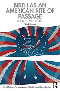 Birth As An American Rite Of Passage (Social Science Perspectives On Childbirth And Reproduction) Birth As An American Rite Of Passage (Social Science Perspectives On Childbirth And Reproduction)