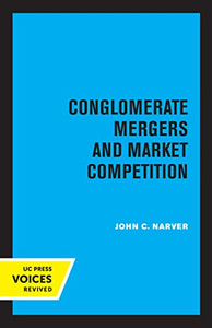 Conglomerate Mergers And Market Competition Conglomerate Mergers And Market Competition