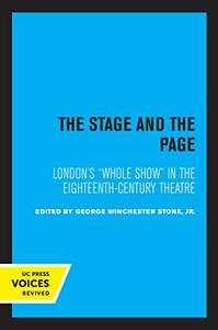 The Stage And The Page: London's Whole Show In The Eighteenth-Century Theatre (Volume 6) (Clark Library Professorship, Ucla) The Stage And The Page: London's Whole Show In The Eighteenth-Century Theatre (Volume 6) (Clark Library Professorship, Ucla)