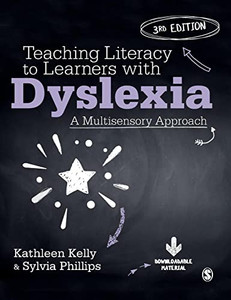 Teaching Literacy To Learners With Dyslexia: A Multisensory Approach Teaching Literacy To Learners With Dyslexia: A Multisensory Approach