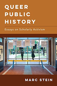 Queer Public History: Essays On Scholarly Activism
