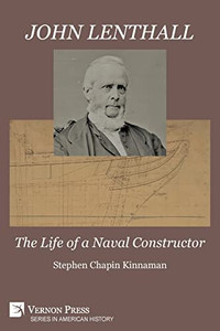 John Lenthall: The Life Of A Naval Constructor (Color) (American History) John Lenthall: The Life Of A Naval Constructor (Color) (American History)
