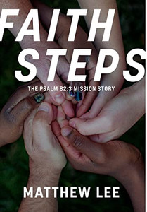 Faith Steps: The Psalm 82:3 Mission Story Faith Steps: The Psalm 82:3 Mission Story