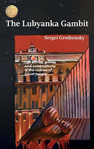 The Lubyanka Gambit The Lubyanka Gambit