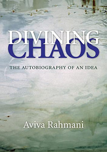 Divining Chaos: The Autobiography Of An Idea Divining Chaos: The Autobiography Of An Idea