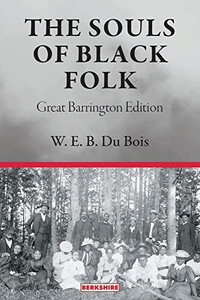 The Souls Of Black Folk: Great Barrington Edition
