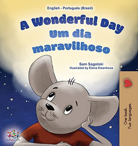 A Wonderful Day (English Portuguese Bilingual Children's Book -Brazilian) (English Portuguese Bilingual Collection - Brazil) (Portuguese Edition)