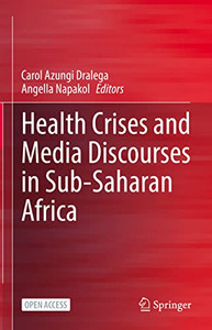 Health Crises And Media Discourses In Sub-Saharan Africa Health Crises And Media Discourses In Sub-Saharan Africa