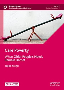 Care Poverty: When Older PeopleS Needs Remain Unmet (Sustainable Development Goals Series) Care Poverty: When Older PeopleS Needs Remain Unmet (Sustainable Development Goals Series)