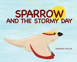 Sparrow And The Stormy Day Sparrow And The Stormy Day