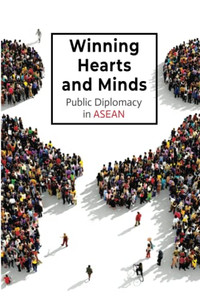 Winning Hearts And Minds: Public Diplomacy In Asean Winning Hearts And Minds: Public Diplomacy In Asean