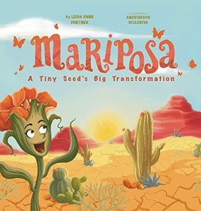 Mariposa: A Tiny Seed's Big Transformation Mariposa: A Tiny Seed's Big Transformation