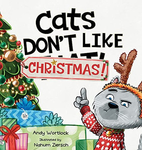 Cats Don'T Like Christmas!: A Hilarious Holiday Children's Book For Kids Ages 3-7
