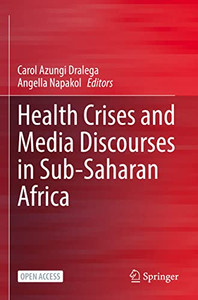 Health Crises And Media Discourses In Sub-Saharan Africa Health Crises And Media Discourses In Sub-Saharan Africa