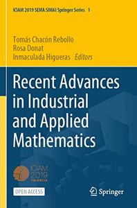 Recent Advances In Industrial And Applied Mathematics (Sema Simai Springer Series, 1) Recent Advances In Industrial And Applied Mathematics (Sema Simai Springer Series, 1)