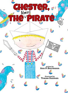 Chester The (Almost) Pirate