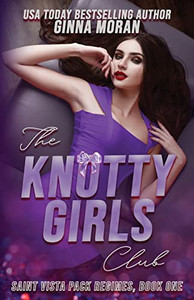 The Knotty Girls Club (Saint Vista Pack Regimes) The Knotty Girls Club (Saint Vista Pack Regimes)