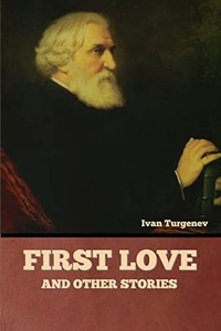 First Love And Other Stories First Love And Other Stories
