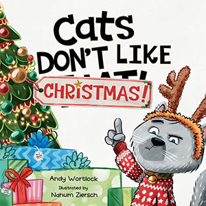 Cats Don'T Like Christmas!: A Hilarious Holiday Children's Book For Kids Ages 3-7