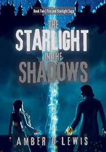 The Starlight In The Shadows (Fire And Starlight Saga) The Starlight In The Shadows (Fire And Starlight Saga)