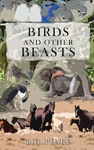 Birds And Other Beasts Birds And Other Beasts